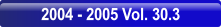 2004 - 2005 Vol. 30.3.