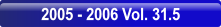 2005 - 2006 Vol. 31.5.