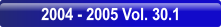 2004 - 2005 Vol. 30.1.