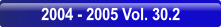 2004 - 2005 Vol. 30.2.